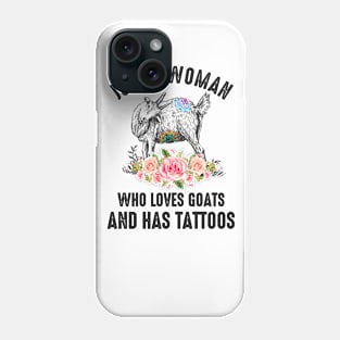 Just A Woman Who Loves Goats And Has Tattoos Phone Case