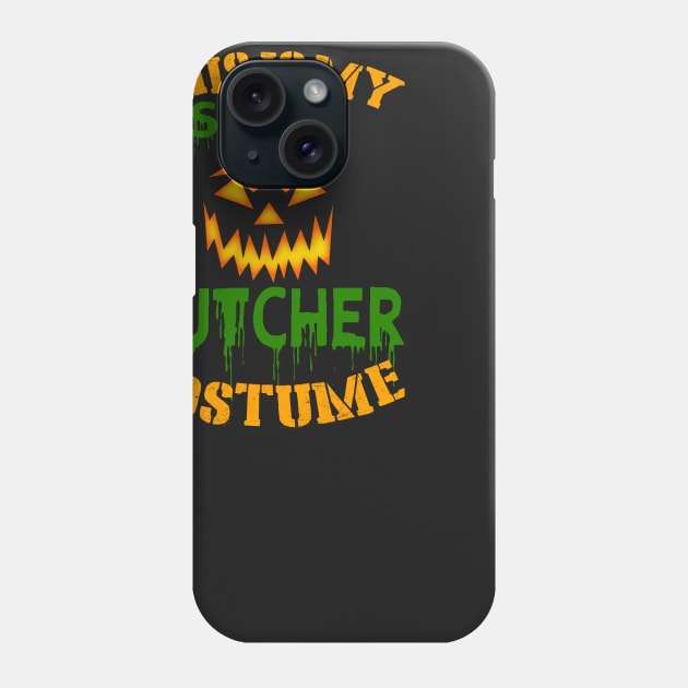 This Is My Scary Butcher Costume Phone Case by jeaniecheryll