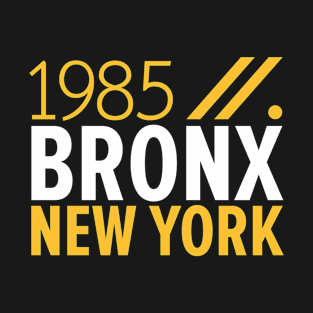 Bronx NY Birth Year Collection - Represent Your Roots 1985 in Style T-Shirt