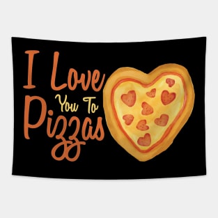 I Love You Too Pizzas Tapestry