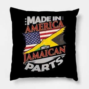 Made In America With Jamaican Parts - Gift for Jamaican From Jamaica Pillow