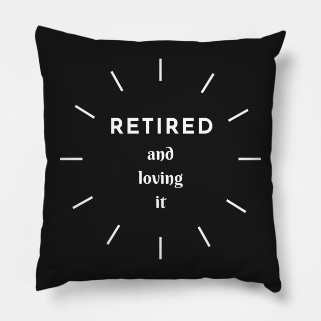 Retired and Loving It Yo'll Pillow by PedaDesign