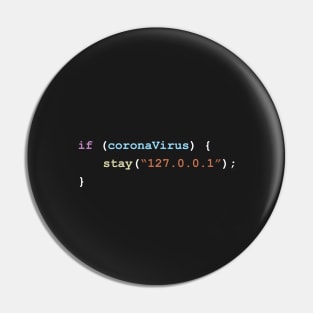 Stay Home (127.0.0.1) If There's Coronavirus Programming Coding Color Pin