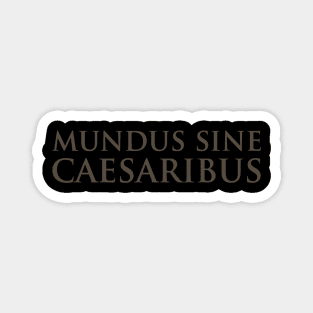 mundus-sine-caesaribus Magnet