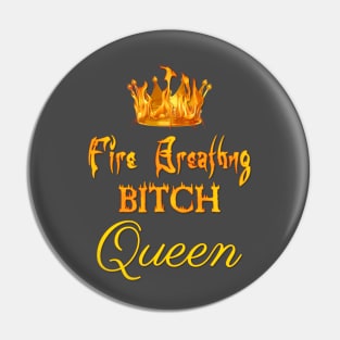 Fire-Breathing Bitch Queen Pin