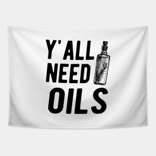 Essential Oil - Y'all Need Oils Tapestry