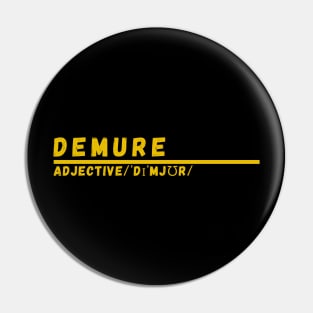 Word Demure Pin