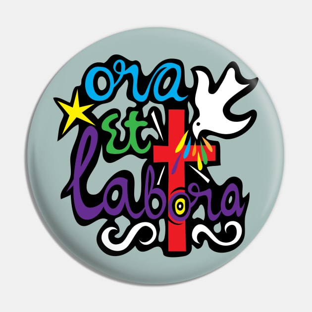 Ora Et Labora Pin by martinussumbaji