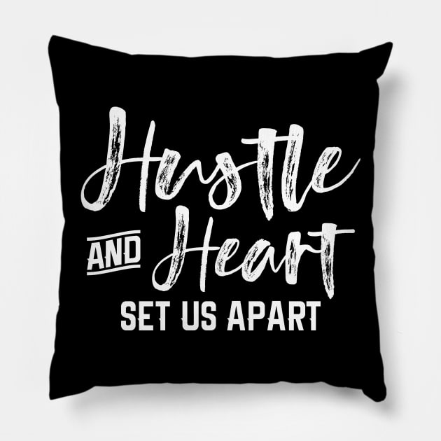 Hustle and Heart Set Us Apart Sport Team Novelty product Pillow by nikkidawn74