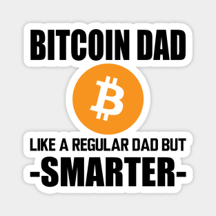 Bitcoin dad like a regular dad but smarter Magnet