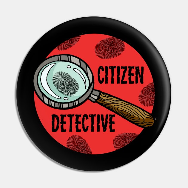 Citizen Detective Pin by Earthenwood