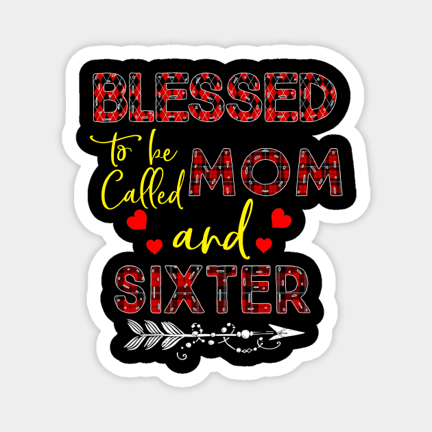 Blessed To be called Mom and sixter Magnet by Barnard