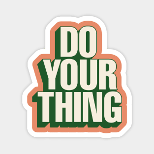 Do Your Thing by The Motivated Type in Pale Orange Green and White Magnet