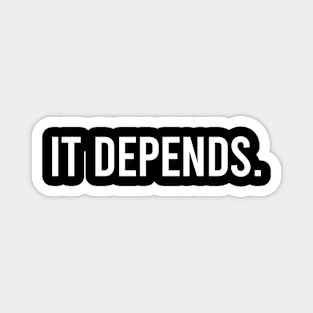 It Depends - Funny Lawyer Joke Magnet