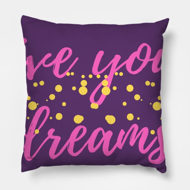 LiveYourDreamsPink Pillow by travelfun