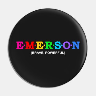 Emerson  - Brave, Powerful. Pin