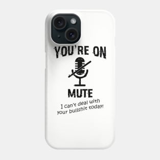 I can't deal with you today Phone Case