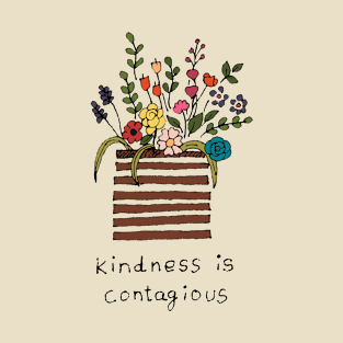 Kindness is contagious T-Shirt