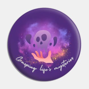 Grasping life's mysteries Pin