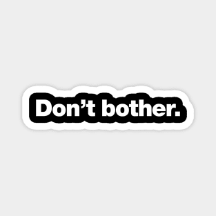 Don't bother. Magnet