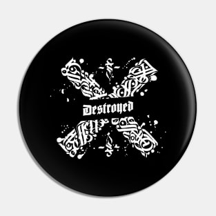 Graphic Design "Destroyed" Pin