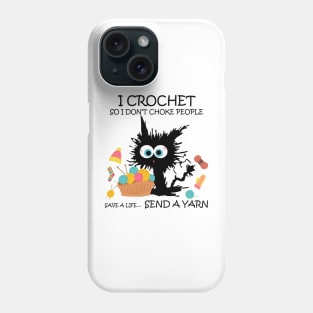 I crochet I don't choke people Phone Case