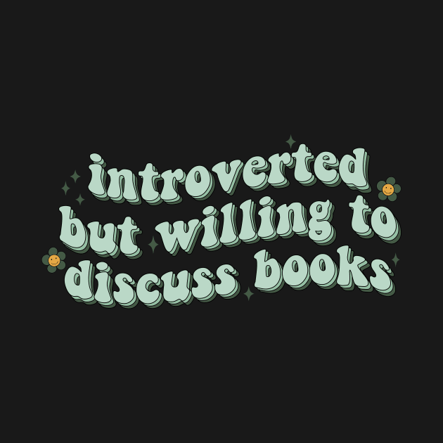 Introverted but willing to discuss books green by SouQ-Art