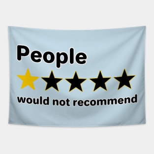 People - Would not recommend Tapestry