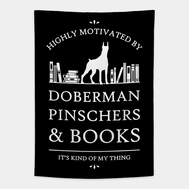 Highly Motivated by Doberman Pinschers and Books - V2 Tapestry by rycotokyo81