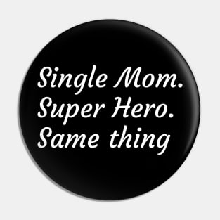 Single Mother. Super Hero - it's the same thing Pin