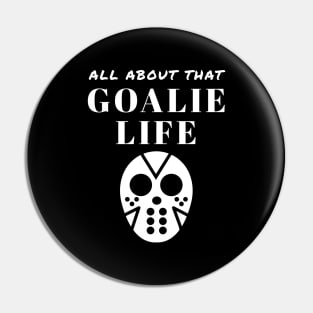 Ice Hockey Goalie ALL ABOUT THAT GOALIE LIFE gift Pin