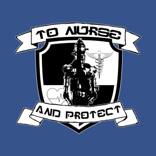 To Nurse and Protect T-Shirt