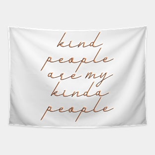 Kind people are my kinda people Tapestry