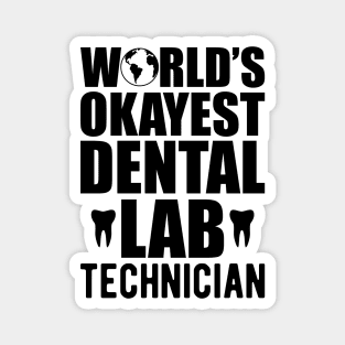 Dental - World's Okayest dental lab technician Magnet