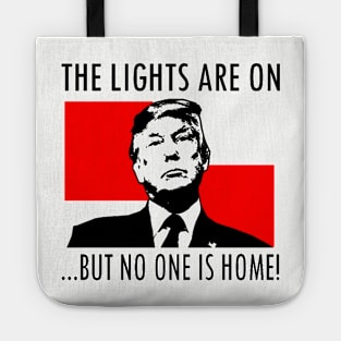 THE LIGHTS ARE ON BUT NO ONE IS HOME! Tote