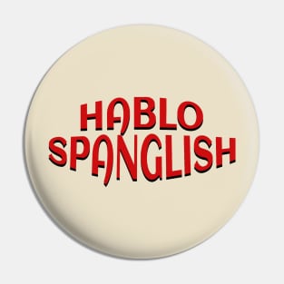 Hablo Spanglish Only Pin