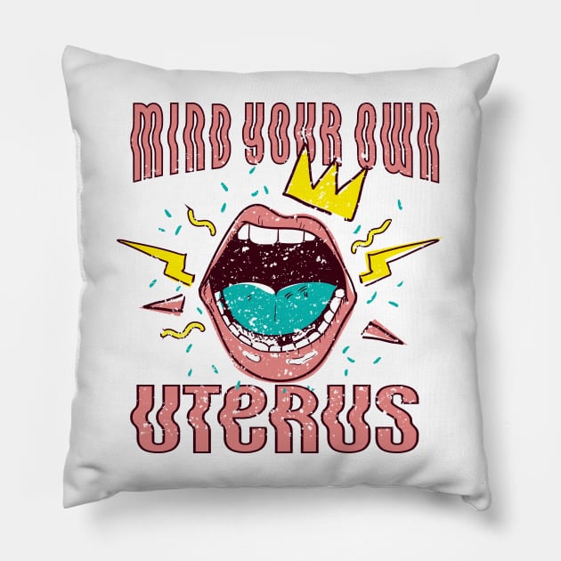 MIND YOUR OWN UTERUS - LIPS RETRO 90'S Pillow by Deduder.store