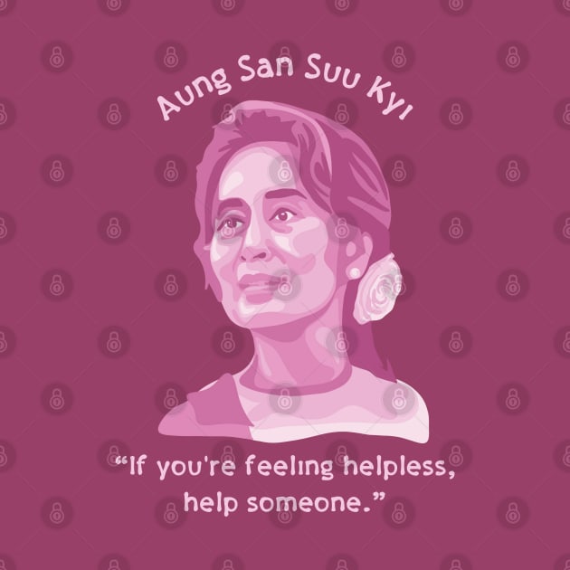 Aung San Suu Kyi Portrait and Quote by Slightly Unhinged