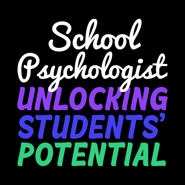 School Psychologist Unlocking Students Potential by TheBestHumorApparel