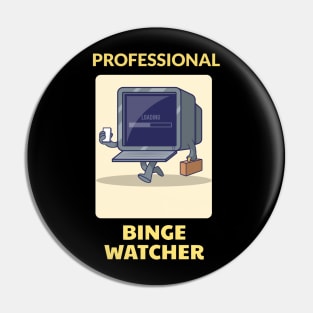 Professional Binge Watcher Pin