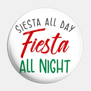 Siesta All Day, Fiesta All Night Pin