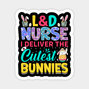 L&D Nurse I Deliver The Cutest Bunnies Funny Easter T Shirt Design Magnet