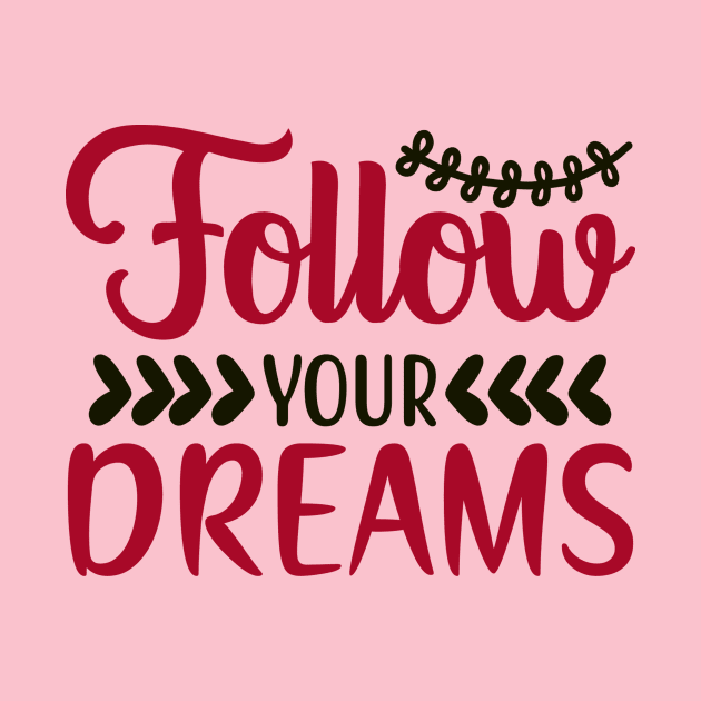 Follow Dream by Creative Has