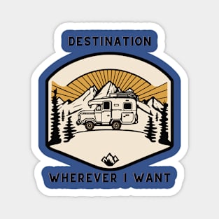 Destination, wherever I want Magnet