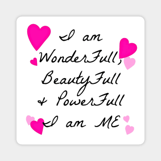 You are full of wonder,beauty & power Magnet