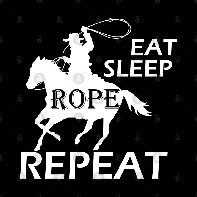 Cowboy - Eat sleep rope repeat by KC Happy Shop