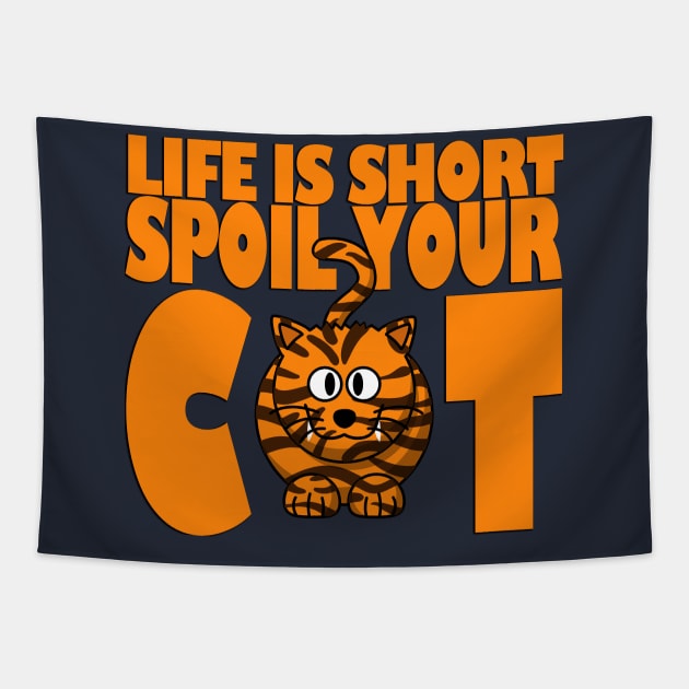 LIFE IS SHORT SPOIL YOUR CAT Tapestry by likbatonboot