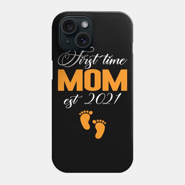 first time mom est 2021 Phone Case by FatTize