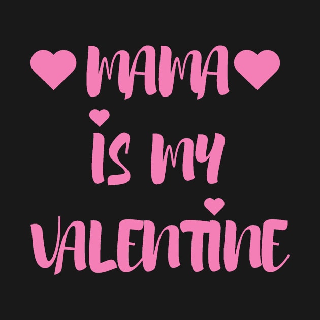 Mama is my Valentine - Valentines Day - 2023 by Trendy-Now