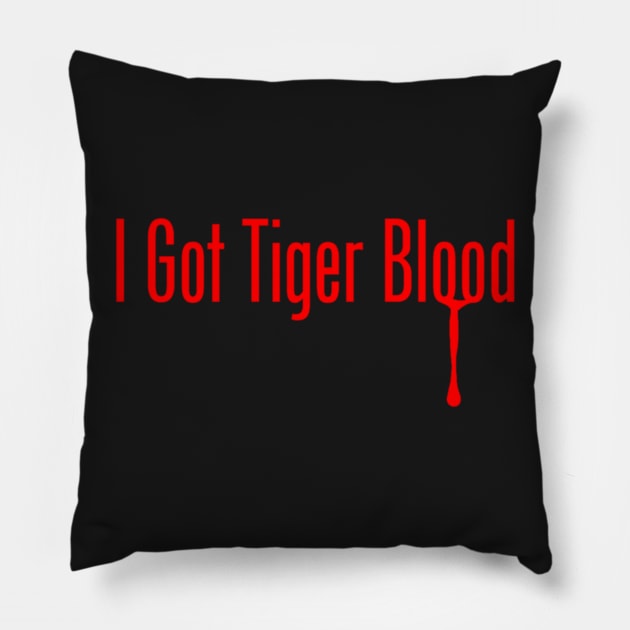 I Got Tiger Blood Pillow by Noerhalimah